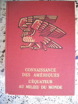 L'Equateur au milieu du monde. Jean-Christian Spahni