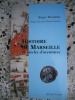 Histoire de Marseille - 26 siecles d'aventures. Roger Duchene