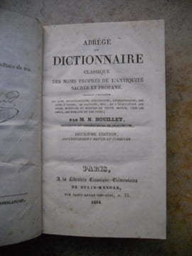 Abrege du dictionnaire classique des noms propres de l'antiquite sacree et profane - contenant l'explication des noms mythologiques, historiques, ...