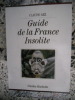 Guide de la France insolite. Claude Arz