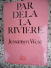 Par dela la riviere. Jessamyn West