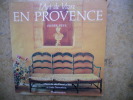 L'art de vivre en Provence. Pierre Moulin / Pierre Le Vec / Linda Dannenberg