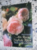 Alte Rosen & englische Rosen - Traume in Duft und Farbe. David Austin