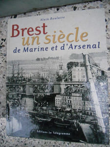 Brest un siecle de marine et d'arsenal