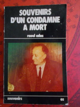 Souvenirs d'un condamne a mort. Raoul Calas