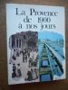 La Provence de 1900 a nos jour. Collectif