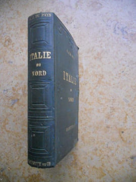 Itineraire descriptif, historique et artistique de l'Italie et de la Sicile - Tome I - Italie du nord. A.-J. du Pays