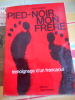(Alg&eacute;rie) Pied-noir, mon fr&egrave;re - T&eacute;moignage d'un francaoui. Jean Loiseau