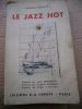 Le jazz hot - Presente par Louis Armstrong, preface par Eugene Marsan, dessins de Roger Chastel. Hugues Panassie / Louis Armstrong / Eugene Marsan / ...