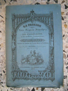 La Passion de Notre Seigneur Jesus-Christ racontee et expliquee d'apres les Evangelistes, et les meilleurs commentateurs - Avec 40 jolies gravures composees expres pour cet ouvrage