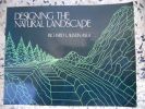 Designing the natural landscape. Richard L. Austin 