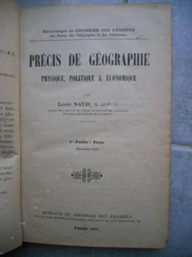 Precis de geographie physique, politique et economique a l'usage des candidats aux examens des Postes, Telegraphes et telephones - et - Complements de ...