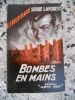 Bombes en main. Serge Laforest / Gourdon