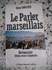 Le parler marseillais. Robert Bouvier