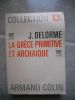 La Grece primitive et archaique. Jean Delorme 