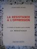 La resistance a l'oppression - La premiere et deuxieme guerre mondiale - La resistance . Casimir-Pierre Mathieu 