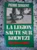 La Legion saute sur Kolwezi - Operation Leopard . Pierre Sergent 