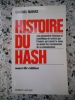 Histoire du hash - Une perspective historique et scientifique du hashish, par l'homme qui connait le mieux au monde les consequences de sa ...