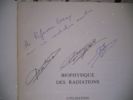 Biophysique des radiations - Utilisation biologique et medicale des radiations . J. Dutreix / A. Desgrez / B. Bok / J.-H. Vinot 
