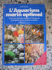 L'aquarium marin optimal - Guide des methodes actuelles d'elevage des invertebres et des poissons coralliens . Horst Kipper 