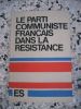 Le Parti Communiste francais dans la resistance . Collectif  