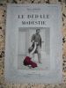 Le dedale - Modestie - Illustrations d'apres les aquarelles de Arnould-Moreaux . Paul Hervieu - Arnould-Moreau 