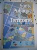 Sante publique et territoires, 10 ans de decentralisation - Actes du colloque - Rennes, 25 et 26 janvier 1995 . Collectif  