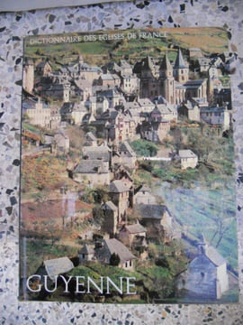 Dictionnaire des eglises de France, Belgique, Luxembourg, Suisse - Tome III B - Guyenne. Collectif