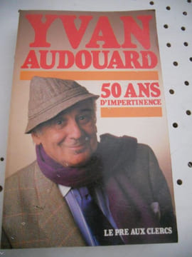 50 ans d'impertinence . Yvan Audouard