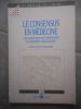 Le consensus en medecine - Analyse et bilan des conferences de consensus dans le monde . Alexandra Giraud - Dominique Jolly 