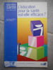 L'education pour la sante est-elle efficace ? . Bernadette Roussille / Pierre Arwidson 