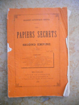 Documents authentiques anotes - Les papiers secrets du Second Empire . Auguste Poulet-Malassis 