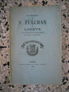 Les reliques de S. Fulcran de Lodeve - Etude historique et archeologique