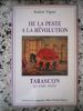 De la peste a la Revolution - Tarascon au XVIIIe siecle . Robert Vignal 