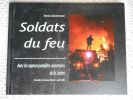 Soldats du feu - Avec les sapeurs-pompiers volontaires de la Lozere - Incendie du Causse Mejean - Aout 2003 . Patrick Zimmermann 