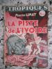 La piste de l'ivoire . LIMAT Maurice 