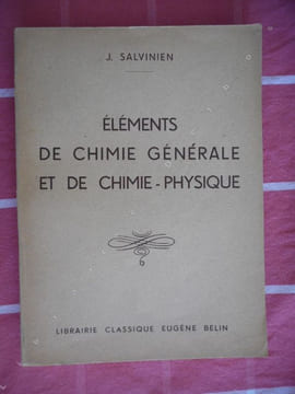 Elements de chimie generale et de chimie-physique . J. Salvinien 
