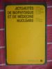 Actualite de biophysique et de medecine nucleaire . Sous la direction de C. Benezech et G. Meyniel 