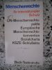 Menschenrechte / Ihr international Schutz / UN-Menschenrechts-pakte / Europaische Menschenrechts-konvention / Sozial charta KSZE-Sclussakte. Collectif ...