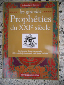 Les grandes propheties du XXe siecle - L'avenemnt d'une ere nouvelle et les grands evenements a venir jusqu'en 2100
