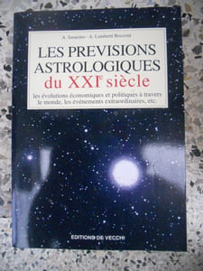 Les previsions astrologiques du XXe siecle - Les evolutions economiques et politiques a travers le monde, les evenements extraordinaires, etc ..