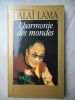 L'harmonie des mondes . Dalai Lama 