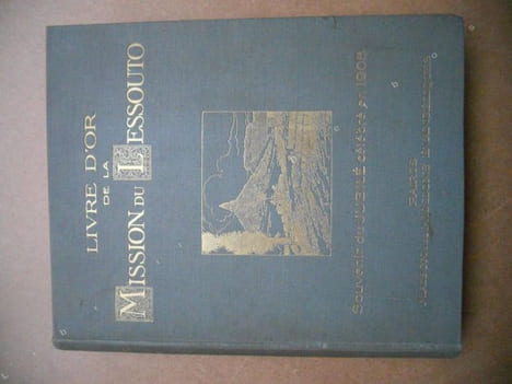 Livre d'or de la mission du Lessouto - Soixante-quinze ans de l'histoire d'une tribu sud-africaine 1833-1908 - Souvenir du jubile celebre en 1908 - ...