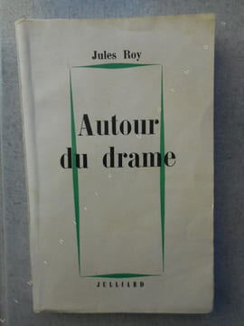 Autour du drame. Jules Roy