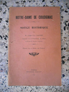 Notre-Dame de Cousignac - Notice historique . Abbe Paul Pastre 