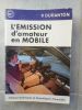 L'emission d'amateur en mobile . Pierre Duranton   