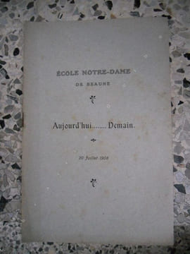 Ecole Notre-Dame de Beaune - Aujourd'hui ... demain - 20 juillet 1908 . Anonyme