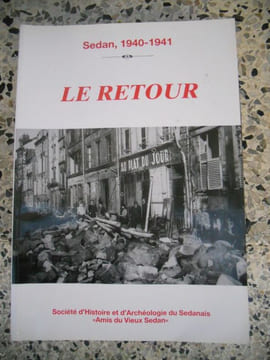 Sedan 1940-1941 - Le retour - 1ere partie "Au fil des jours". Arsene Bertrand