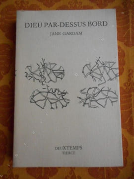 Dieu par-dessus bord - Traduit de l'anglais par Suzanne Mayoux . Jane Gardam  