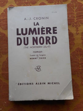 La lumiere du nord - Roman traduit de l'anglais par Henri Thies  . A.-J. Cronin 